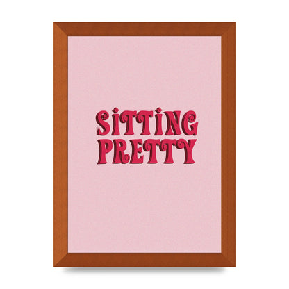Pink Sitting Pretty Quote" Art For The Home - A4 framed