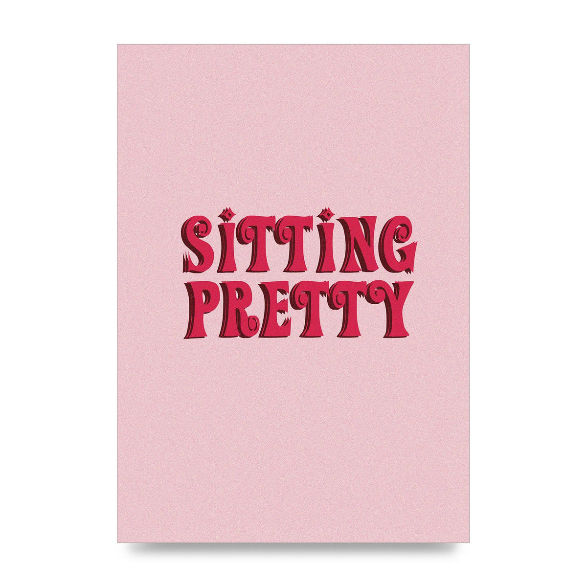 Pink Sitting Pretty Quote" Art For The Home - unframed print