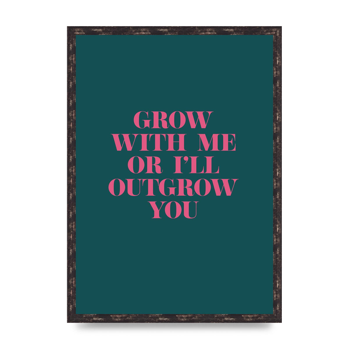 Grow With Me Quote" Art For The Home - A2 framed