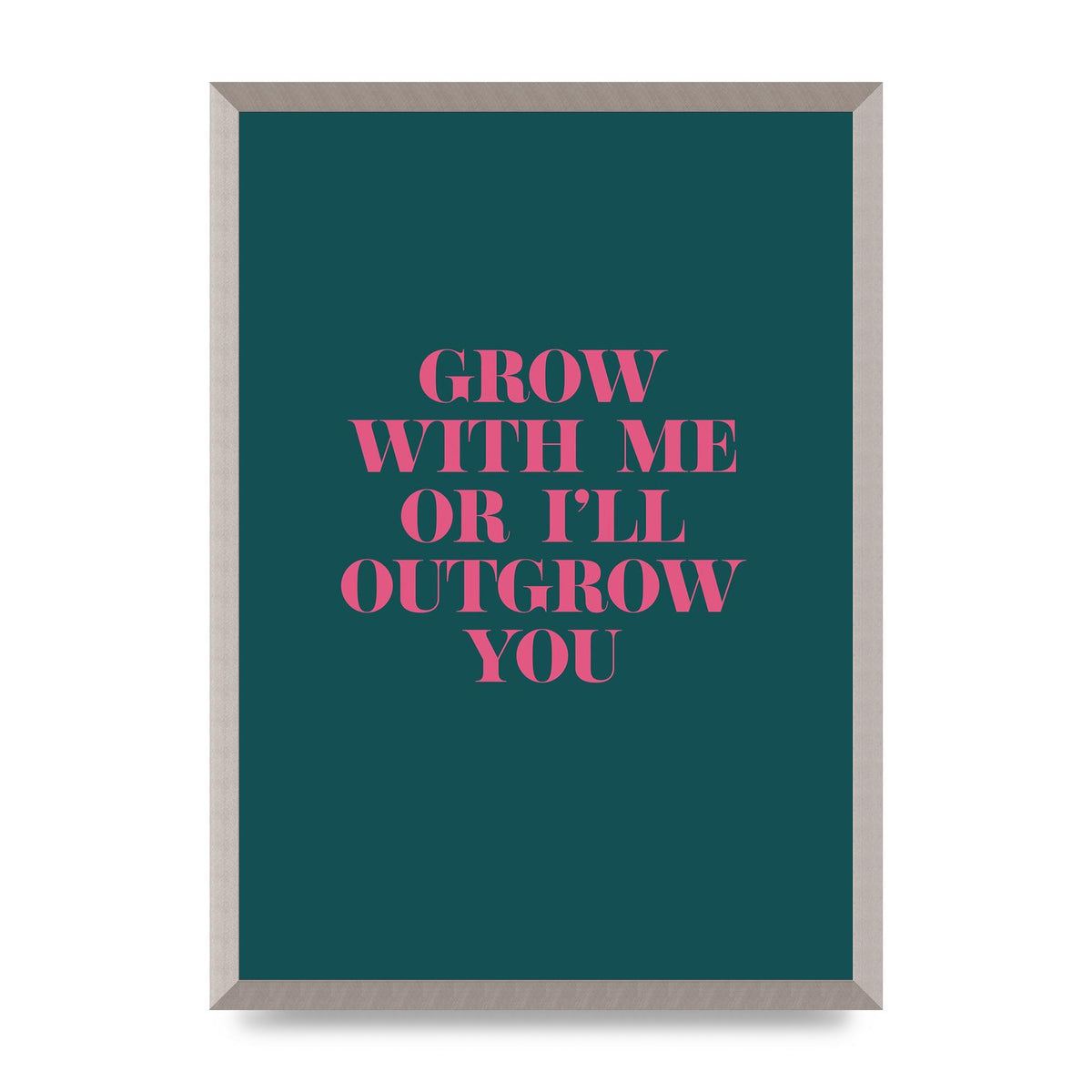 Grow With Me Quote" Art For The Home - A2 framed
