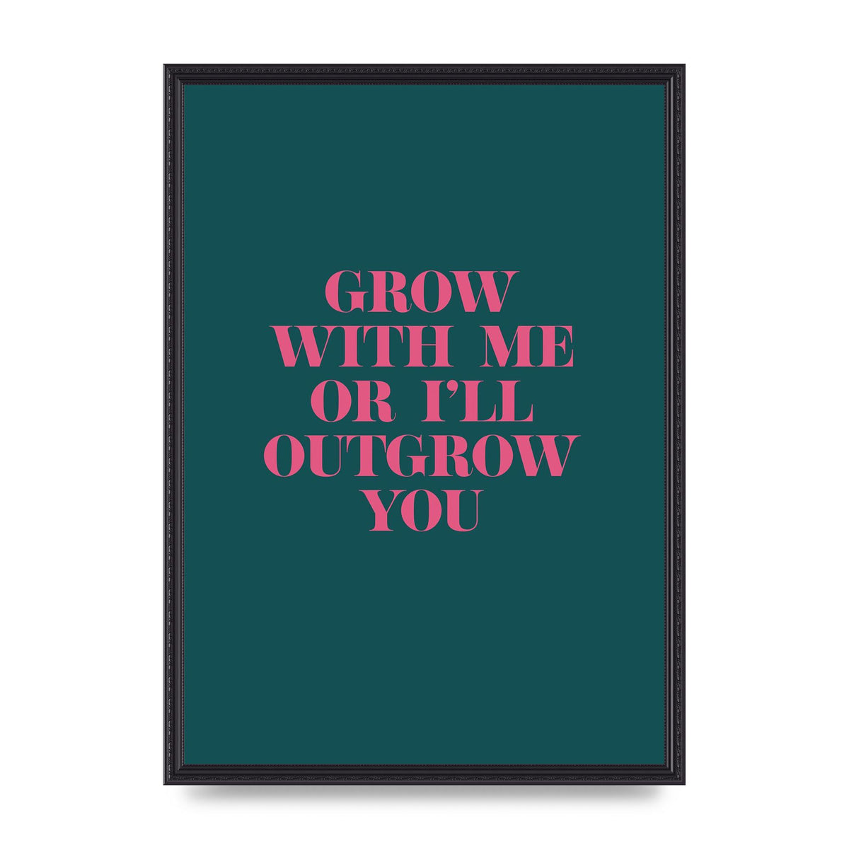 Grow With Me Quote" Art For The Home - A2 framed