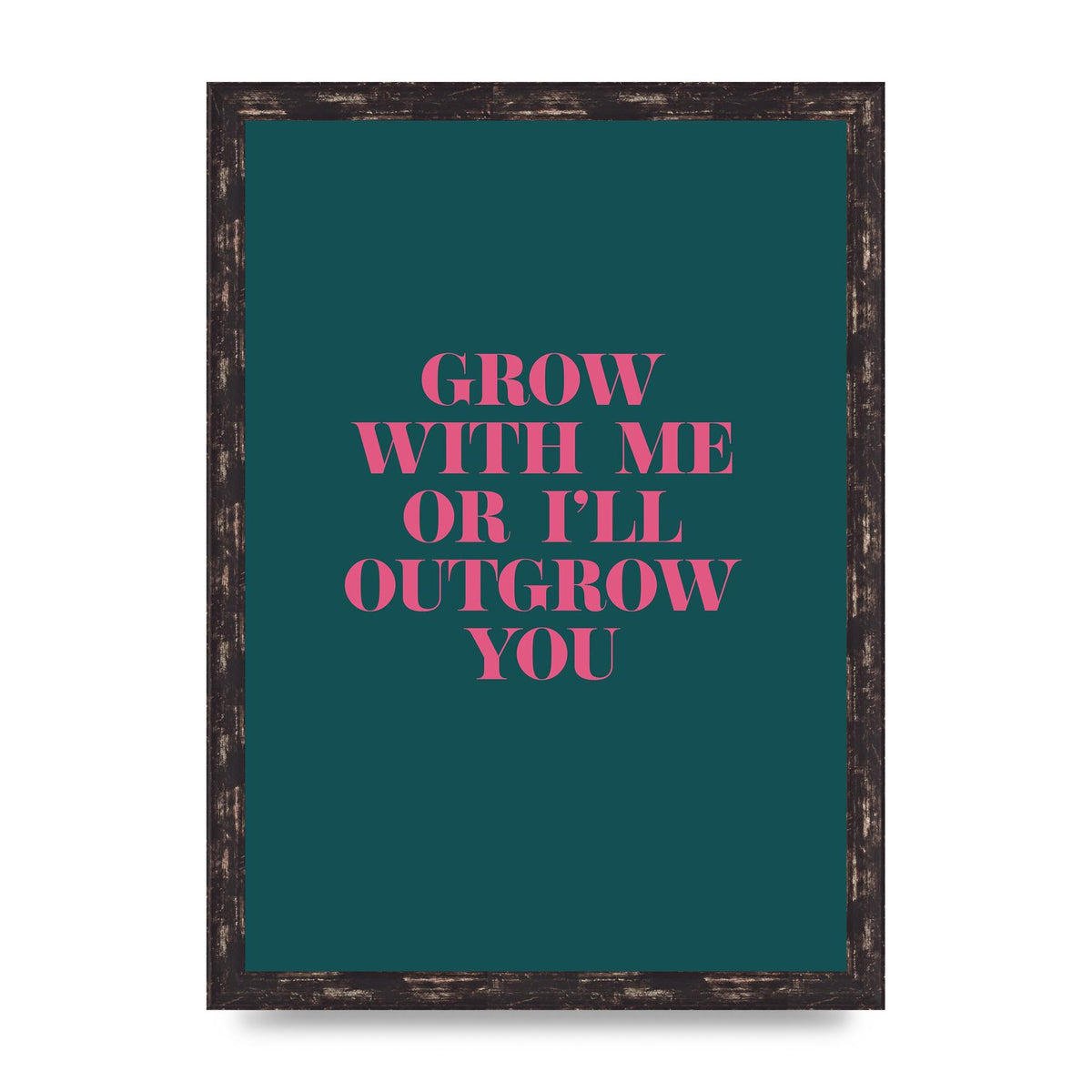 Grow With Me Quote" Art For The Home - A3 framed