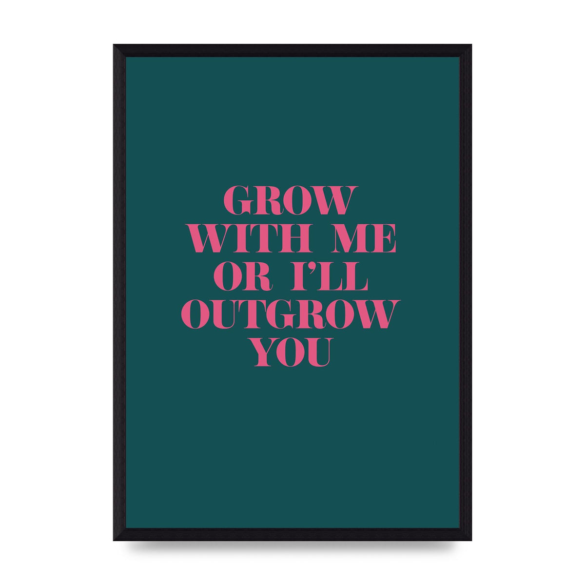 Grow With Me Quote" Art For The Home - A3 framed