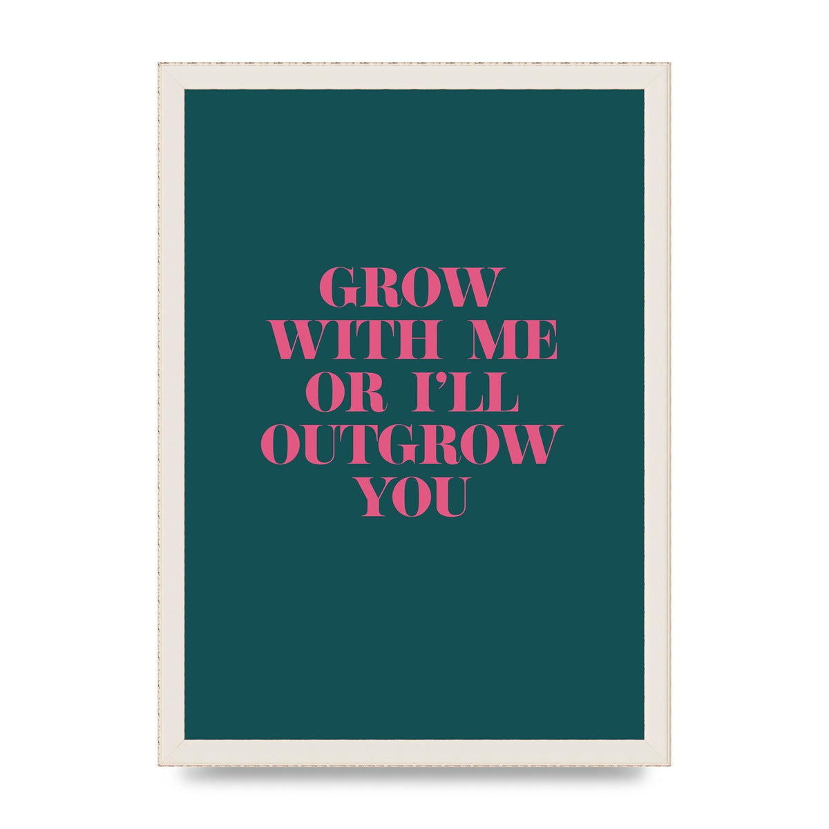 Grow With Me Quote" Art For The Home - A3 framed
