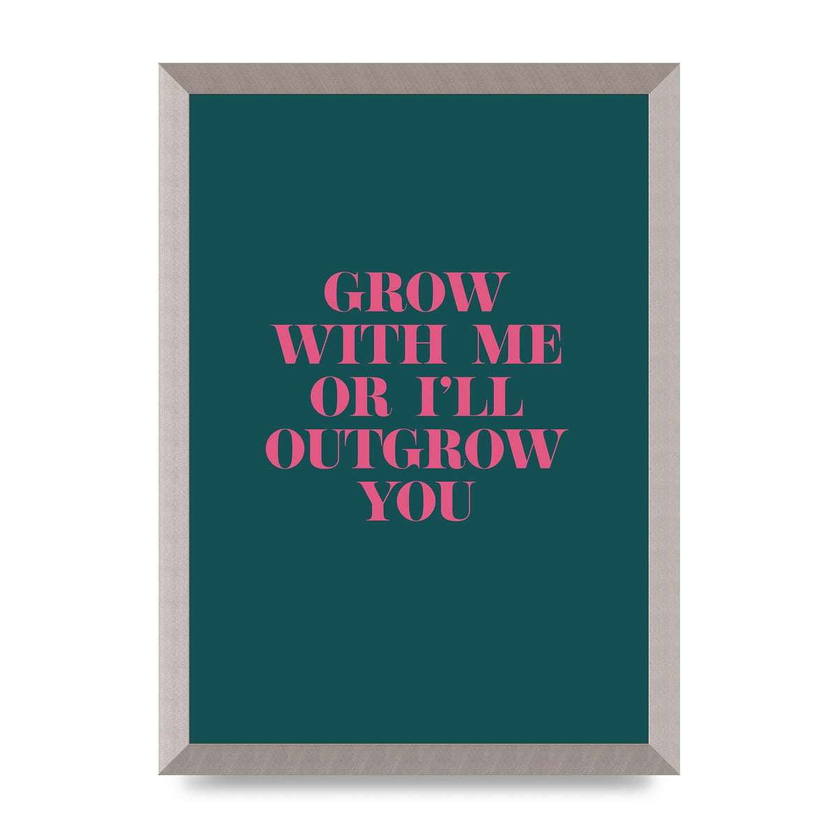 Grow With Me Quote" Art For The Home - A3 framed