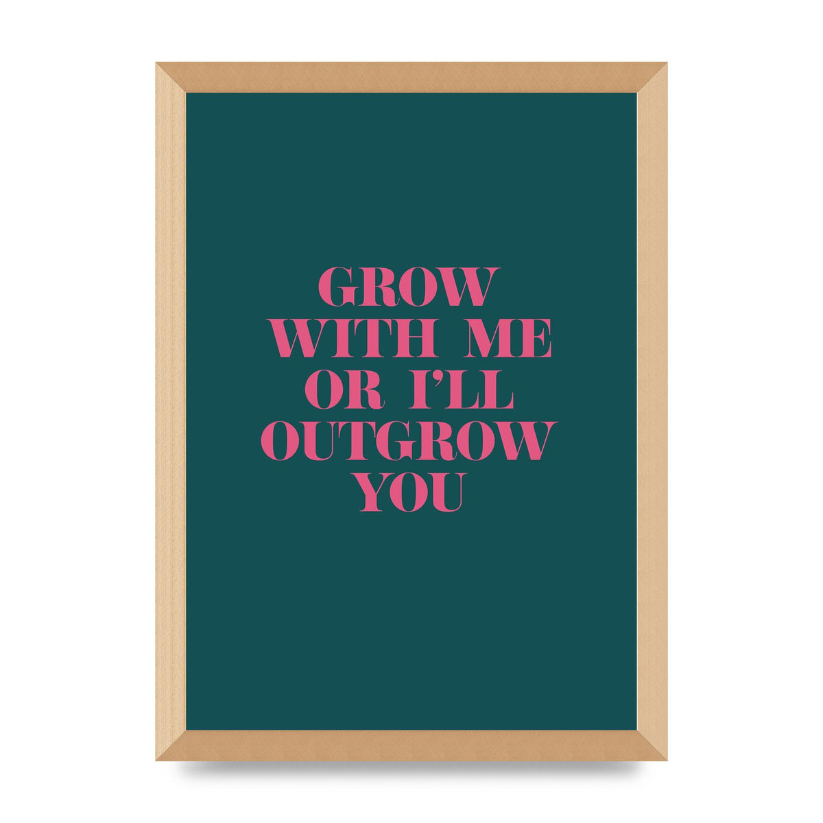 Grow With Me Quote" Art For The Home - A3 framed