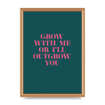 Grow With Me Quote" Art For The Home - A3 framed