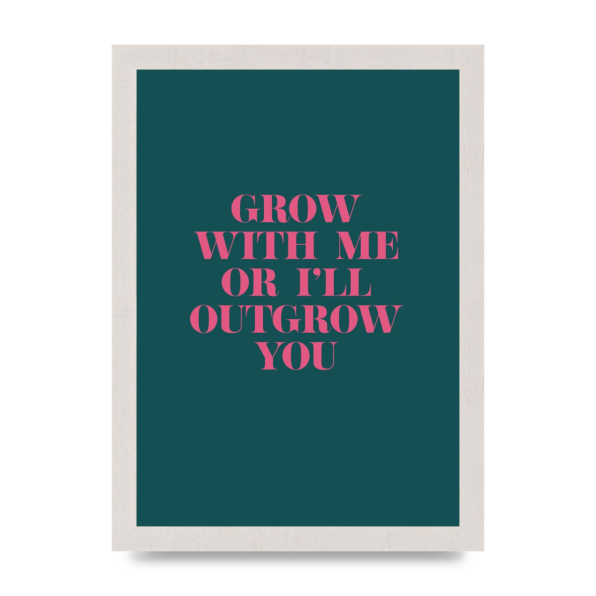 Grow With Me Quote" Art For The Home - A4 framed