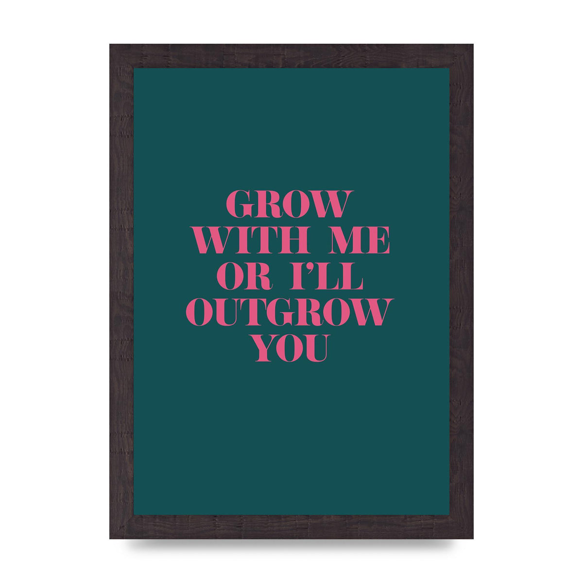 Grow With Me Quote" Art For The Home - A4 framed