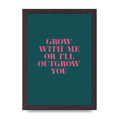 Grow With Me Quote" Art For The Home - A4 framed