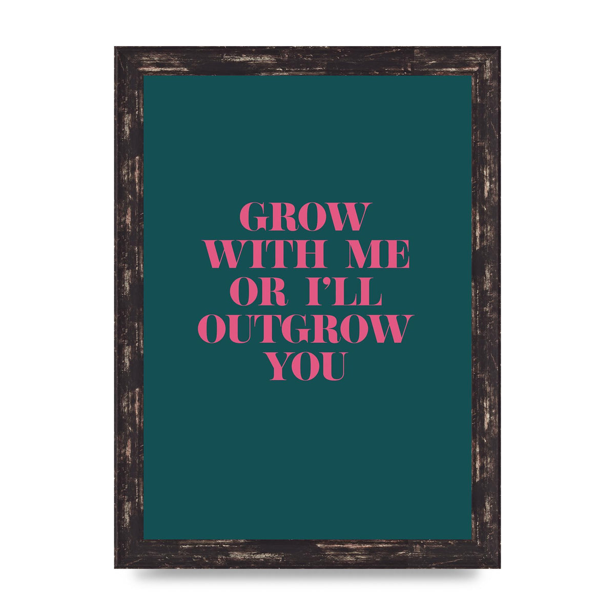 Grow With Me Quote" Art For The Home - A4 framed
