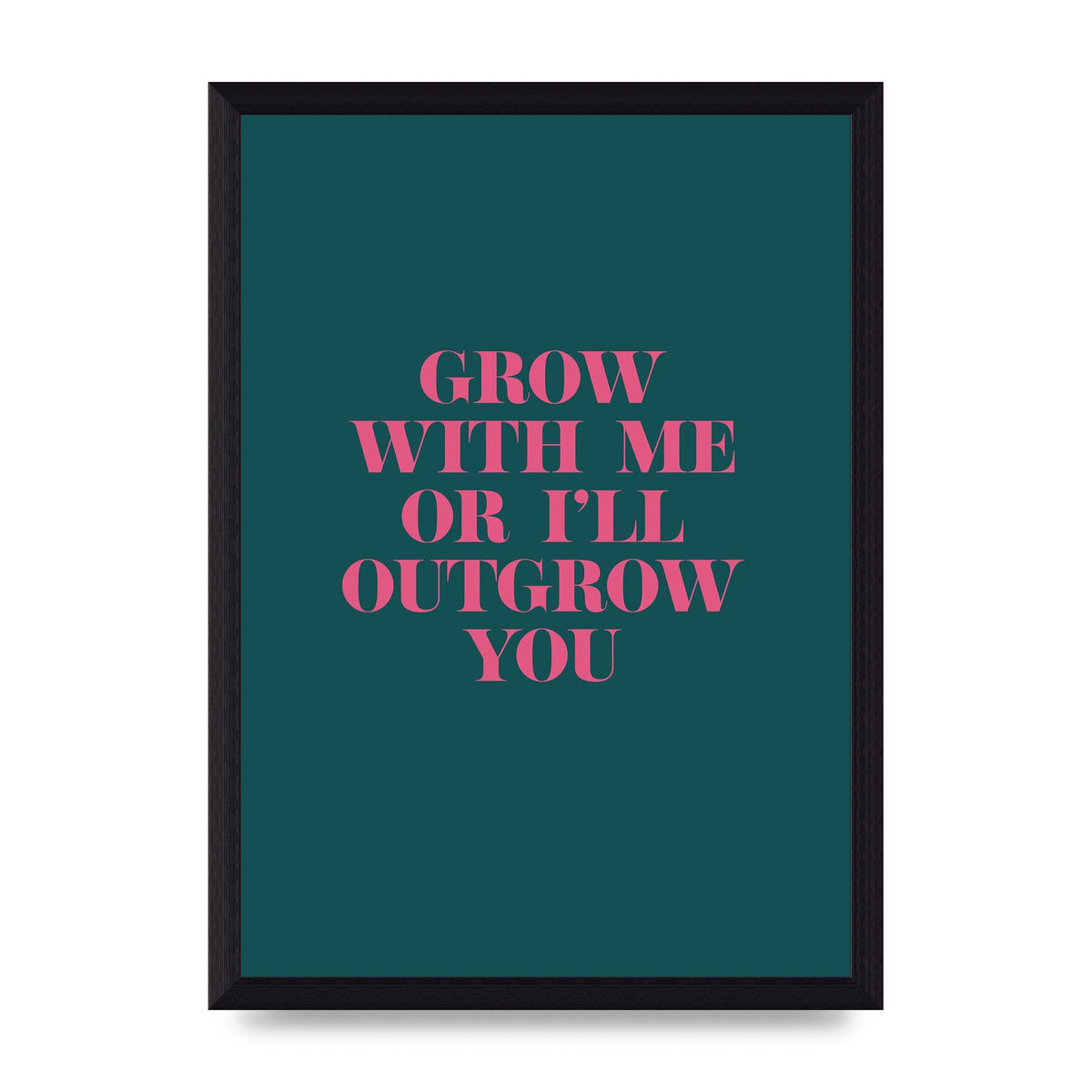 Grow With Me Quote" Art For The Home - A4 framed