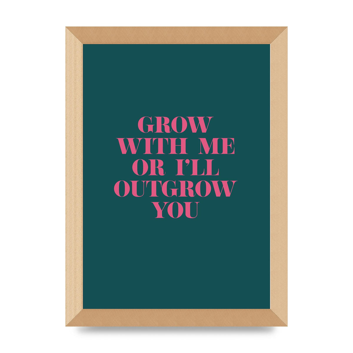 Grow With Me Quote" Art For The Home - A4 framed