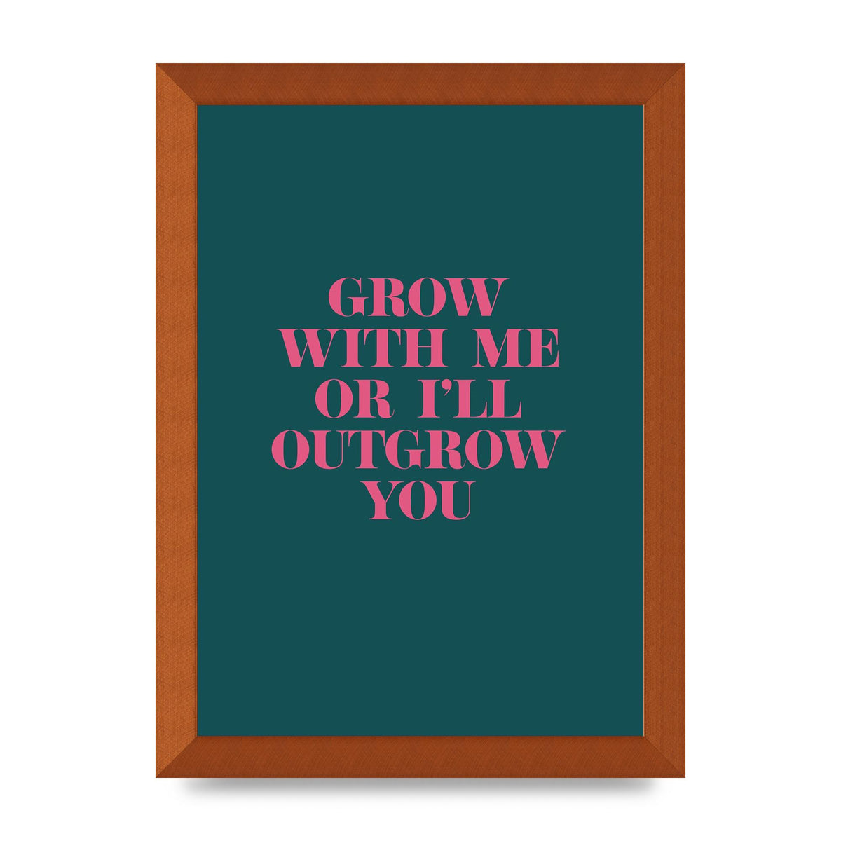 Grow With Me Quote" Art For The Home - A4 framed