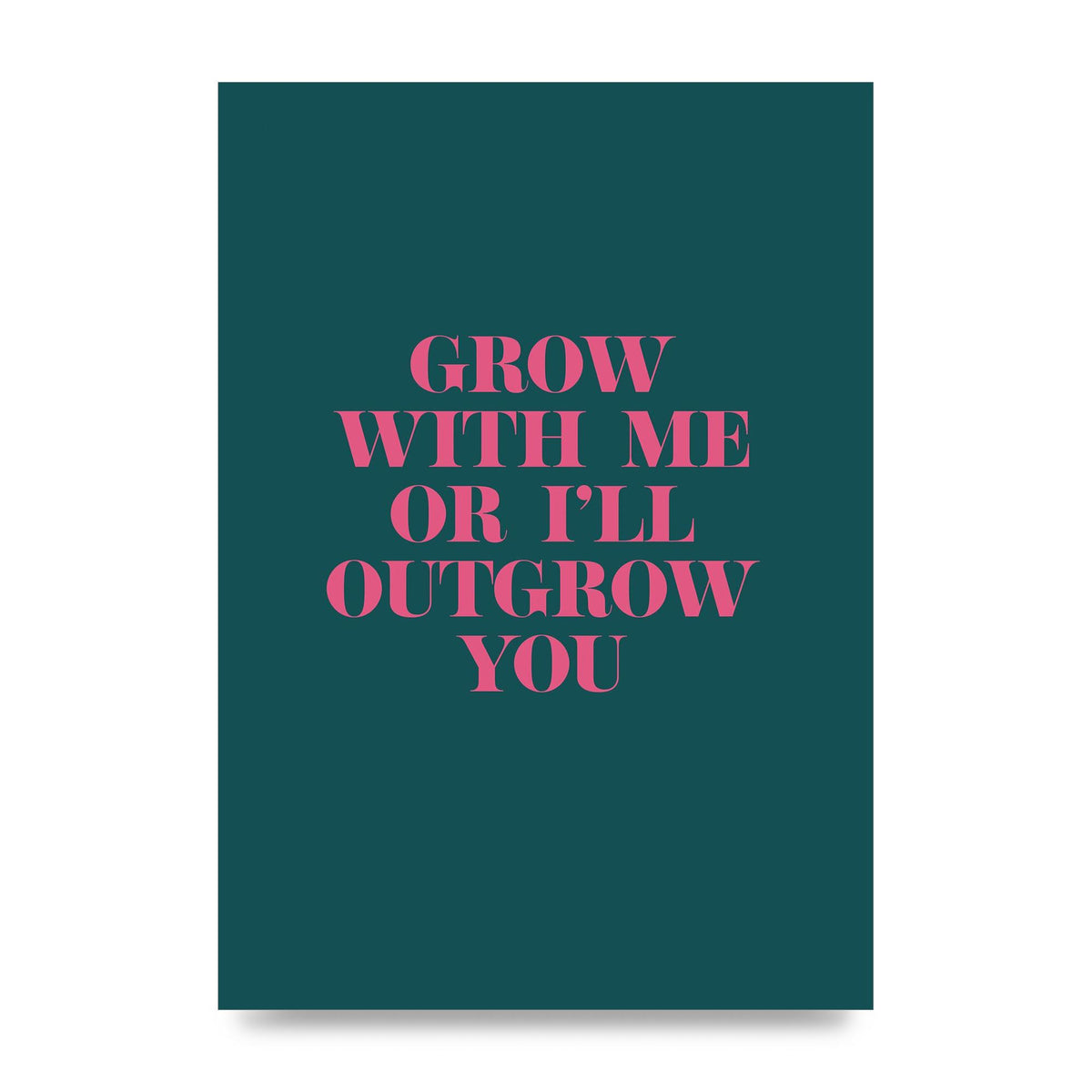 Grow With Me Quote" Art For The Home - unframed print