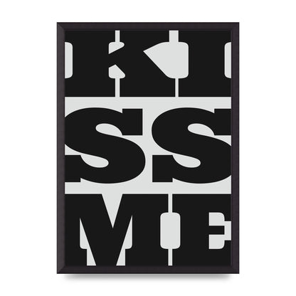 Kiss Me Large Letter Black Art For The Home - A2 framed