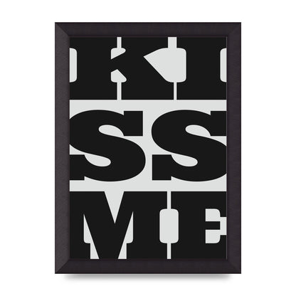 Kiss Me Large Letter Black Art For The Home - A4 framed