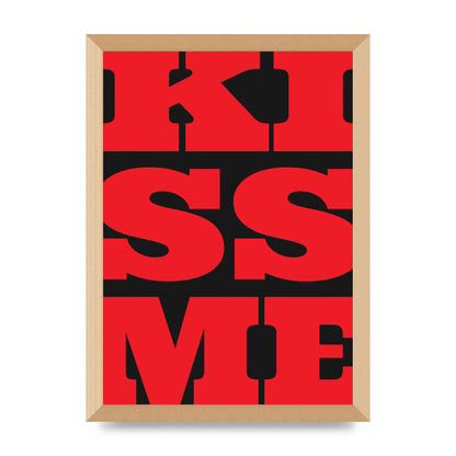 Kiss Me Large Letter Red Printed Poster - A3 framed