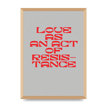Love As An Act Of Resistance Red" Wall Art - A2 framed