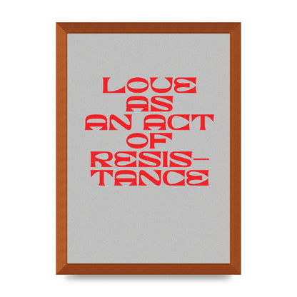 Love As An Act Of Resistance Red" Wall Art - A3 framed