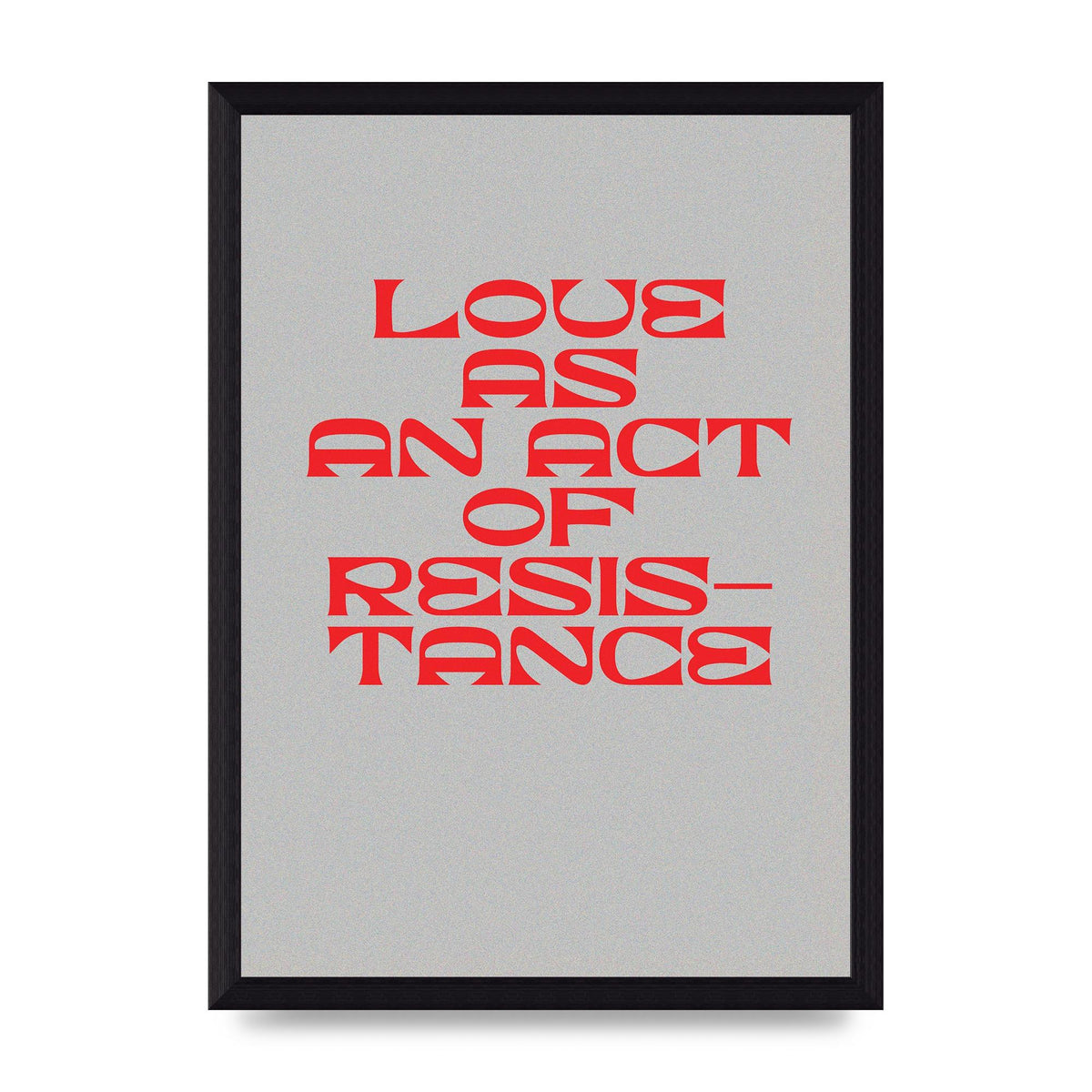 Love As An Act Of Resistance Red" Wall Art - A4 framed