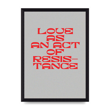 Love As An Act Of Resistance Red" Wall Art - A4 framed