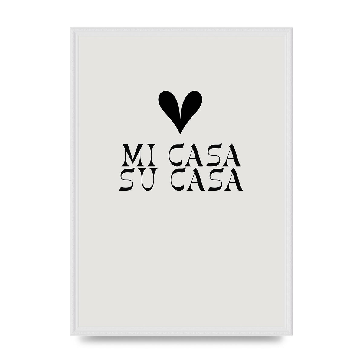 Mi Casa Su Casa Heart" Printed Poster - A2 framed