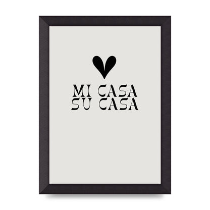 Mi Casa Su Casa Heart" Printed Poster - A4 framed