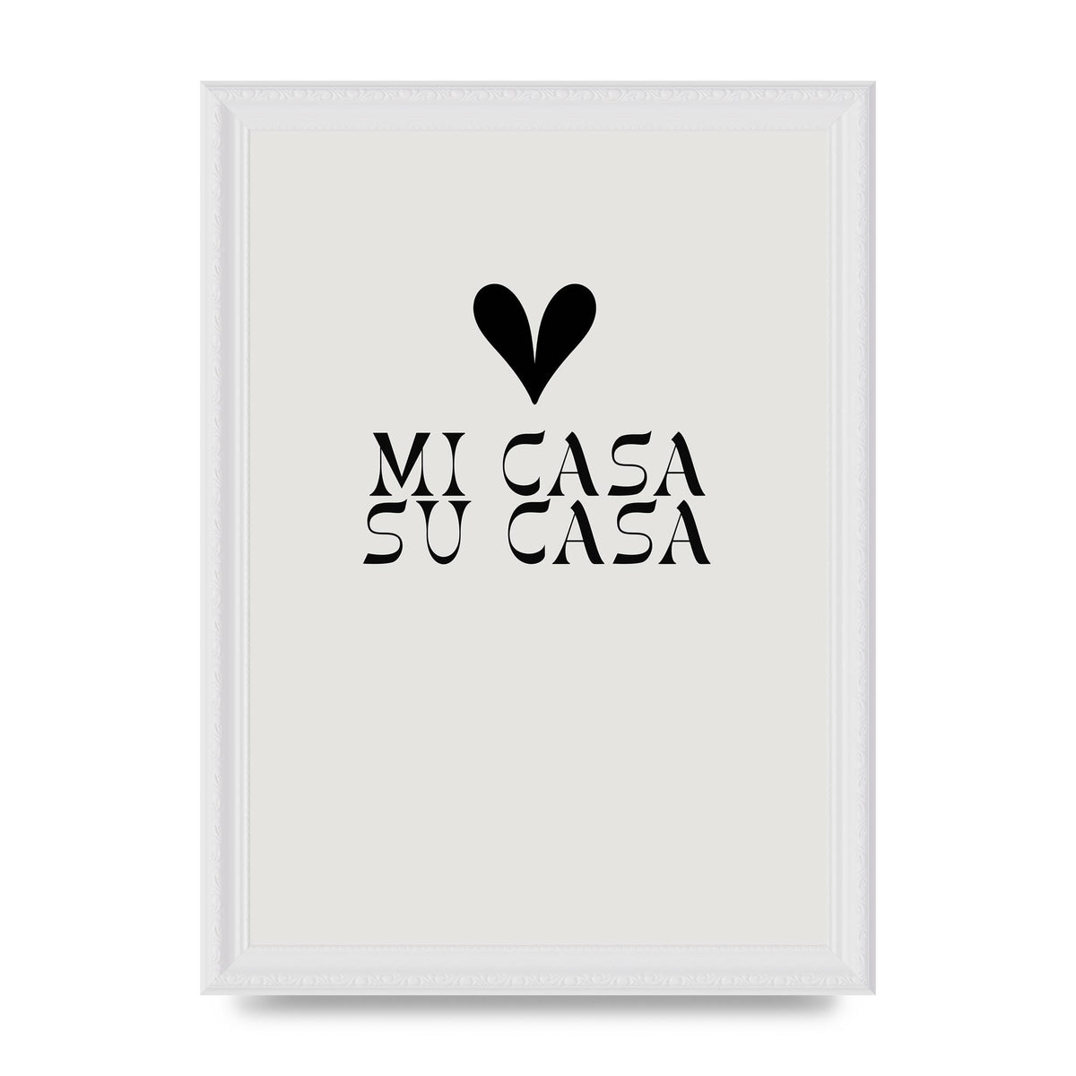 Mi Casa Su Casa Heart" Printed Poster - A4 framed