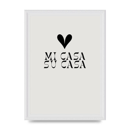 Mi Casa Su Casa Heart" Printed Poster - A4 framed