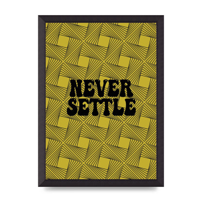 Never Settle Pattern" Printed Poster - A3 framed