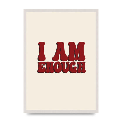 I Am Enough Inspirational Bubble Quote" Printed Poster - A2 framed