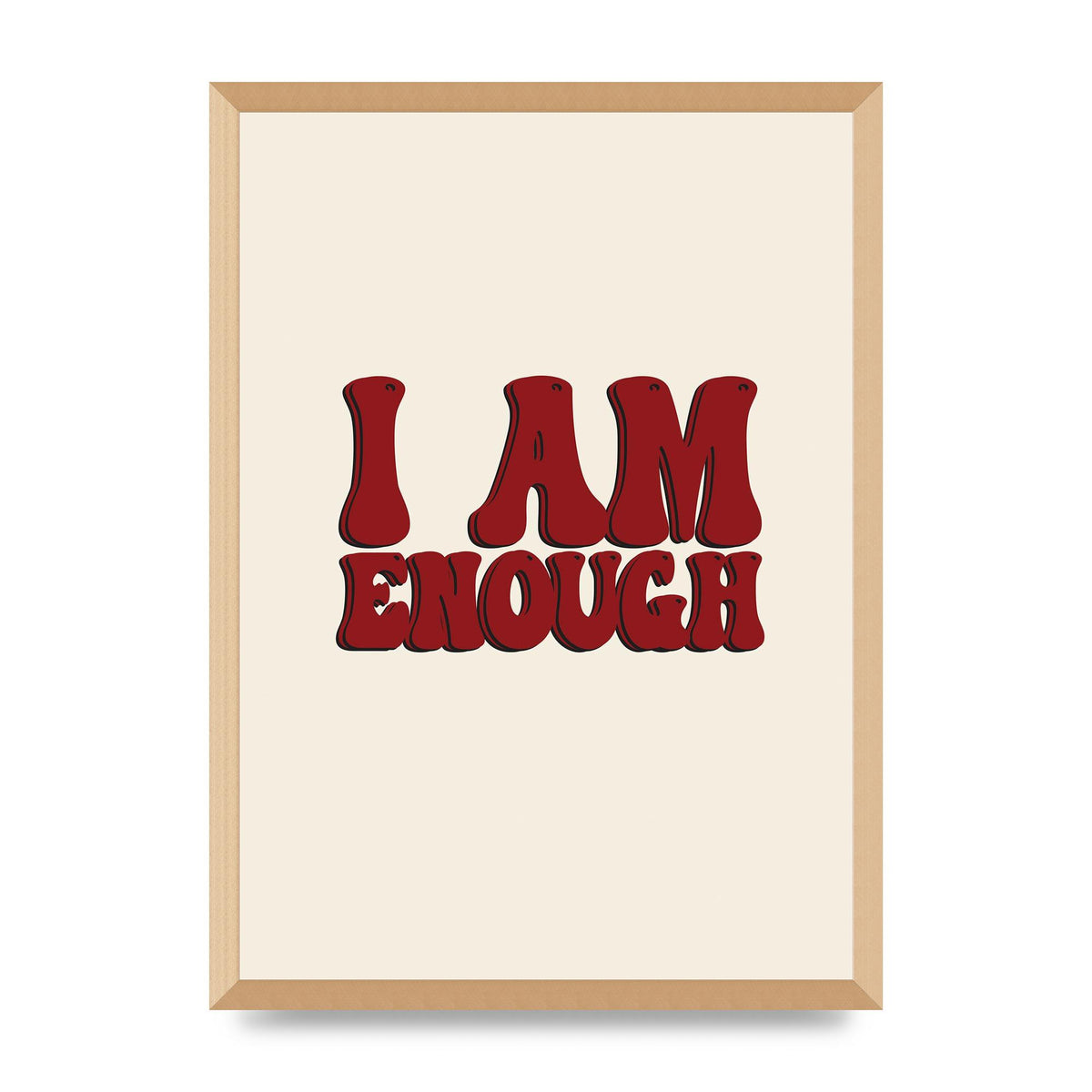 I Am Enough Inspirational Bubble Quote" Printed Poster - A2 framed