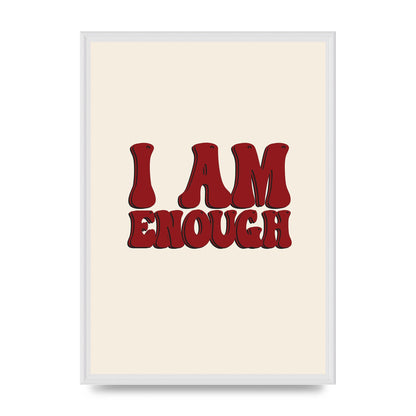 I Am Enough Inspirational Bubble Quote" Printed Poster - A2 framed