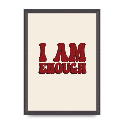 I Am Enough Inspirational Bubble Quote" Printed Poster - A3 framed