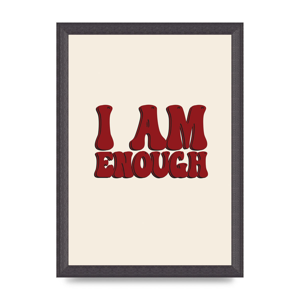 I Am Enough Inspirational Bubble Quote" Printed Poster - A4 framed