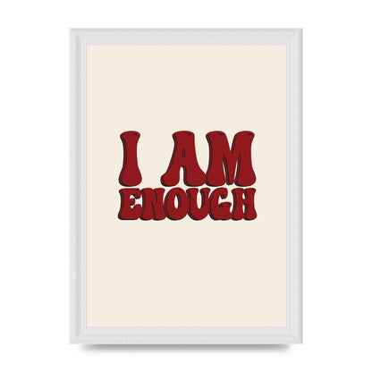 I Am Enough Inspirational Bubble Quote" Printed Poster - A4 framed