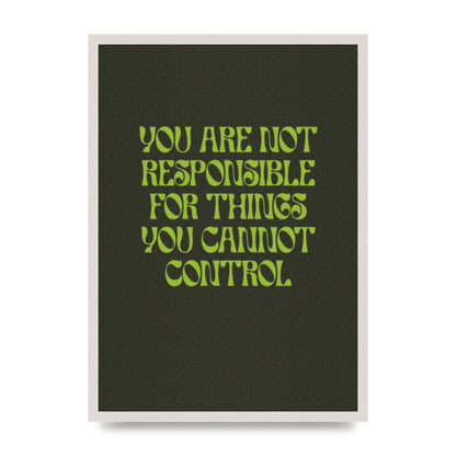 Inspirational Quote Things You Cant Control Quote Green print in an A2 white saw cut grain frame