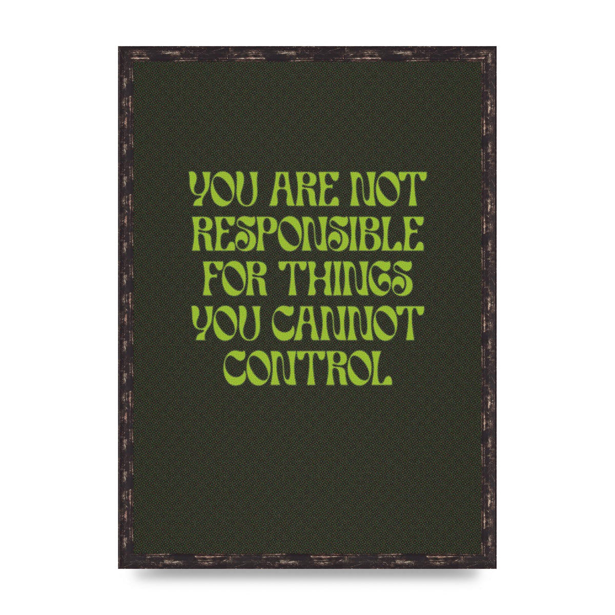 Inspirational Quote Things You Cant Control Quote Green" Art For The Home - A2 framed