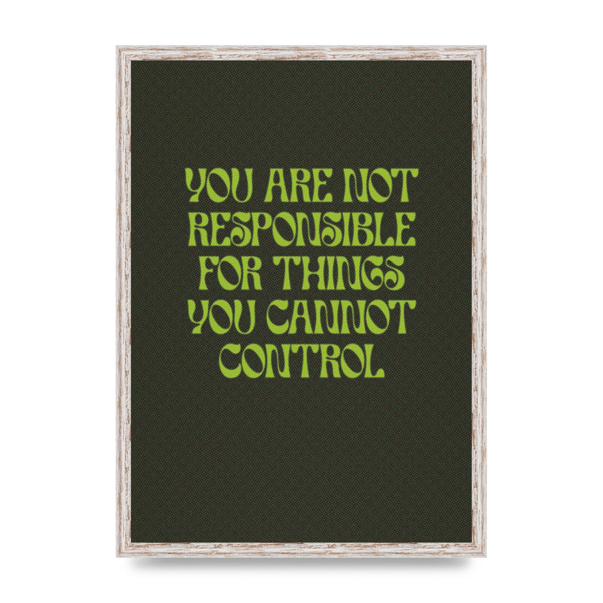 Inspirational Quote Things You Cant Control Quote Green" Art For The Home - A2 framed