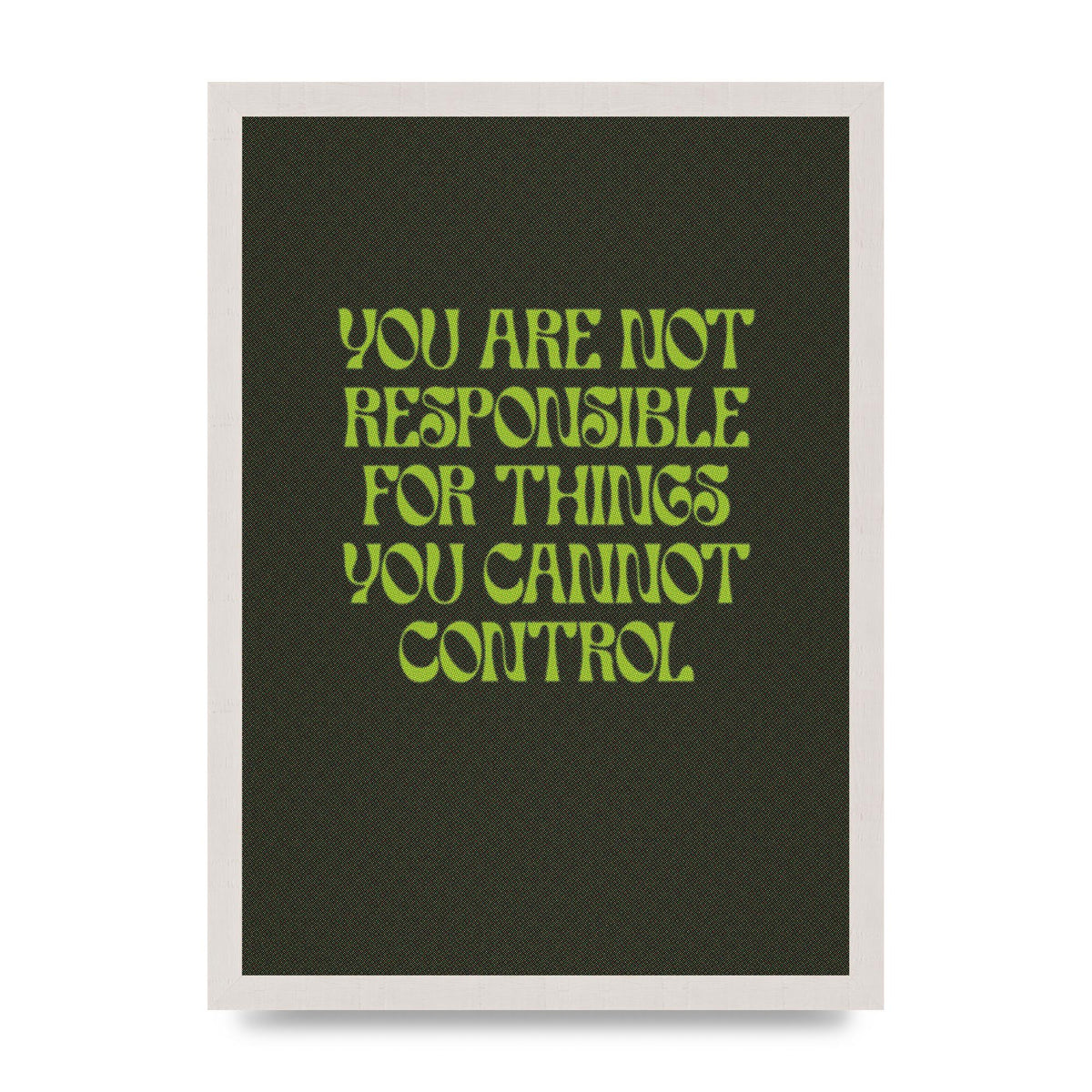 Inspirational Quote Things You Cant Control Quote Green" Art For The Home - A3 framed