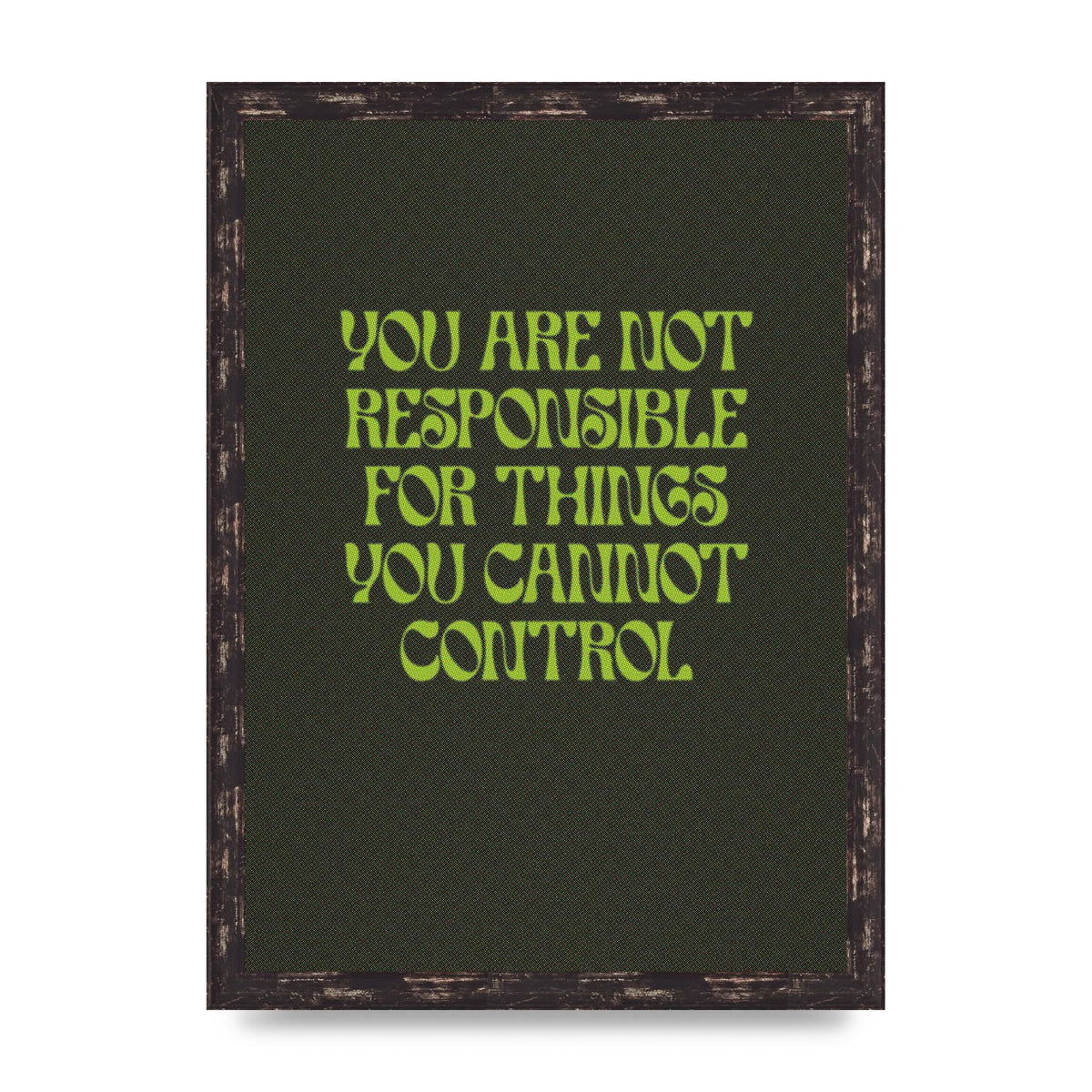 Inspirational Quote Things You Cant Control Quote Green" Art For The Home - A3 framed