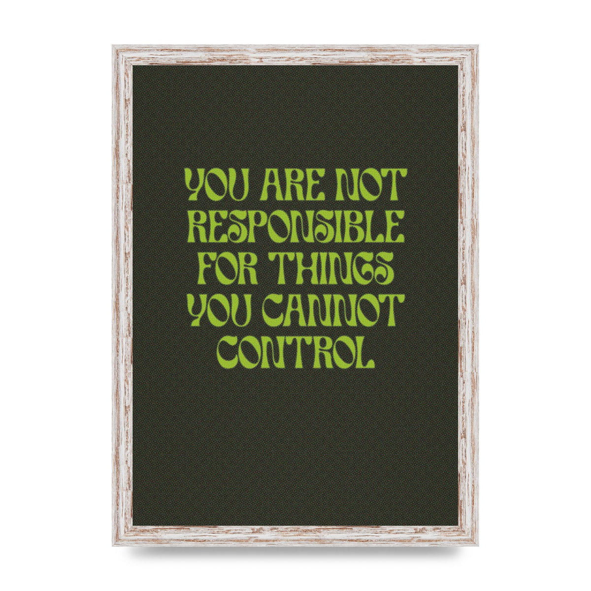 Inspirational Quote Things You Cant Control Quote Green" Art For The Home - A3 framed