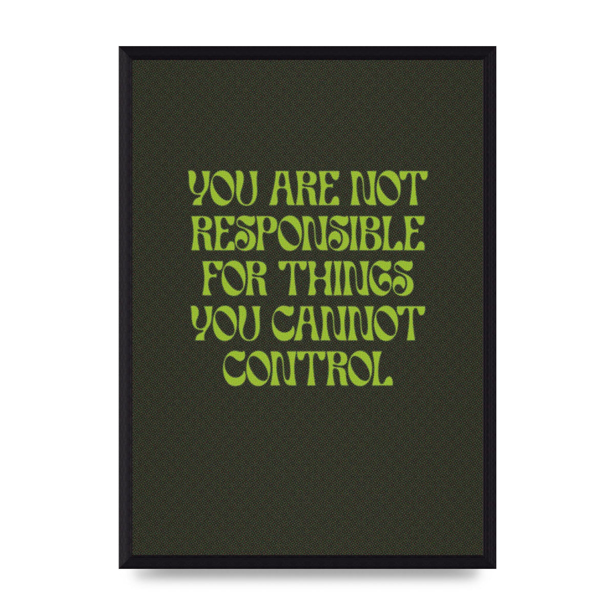 Inspirational Quote Things You Cant Control Quote Green" Art For The Home - A3 framed