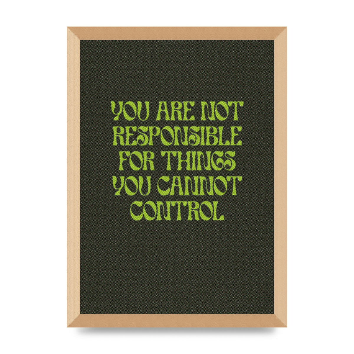Inspirational Quote Things You Cant Control Quote Green" Art For The Home - A3 framed