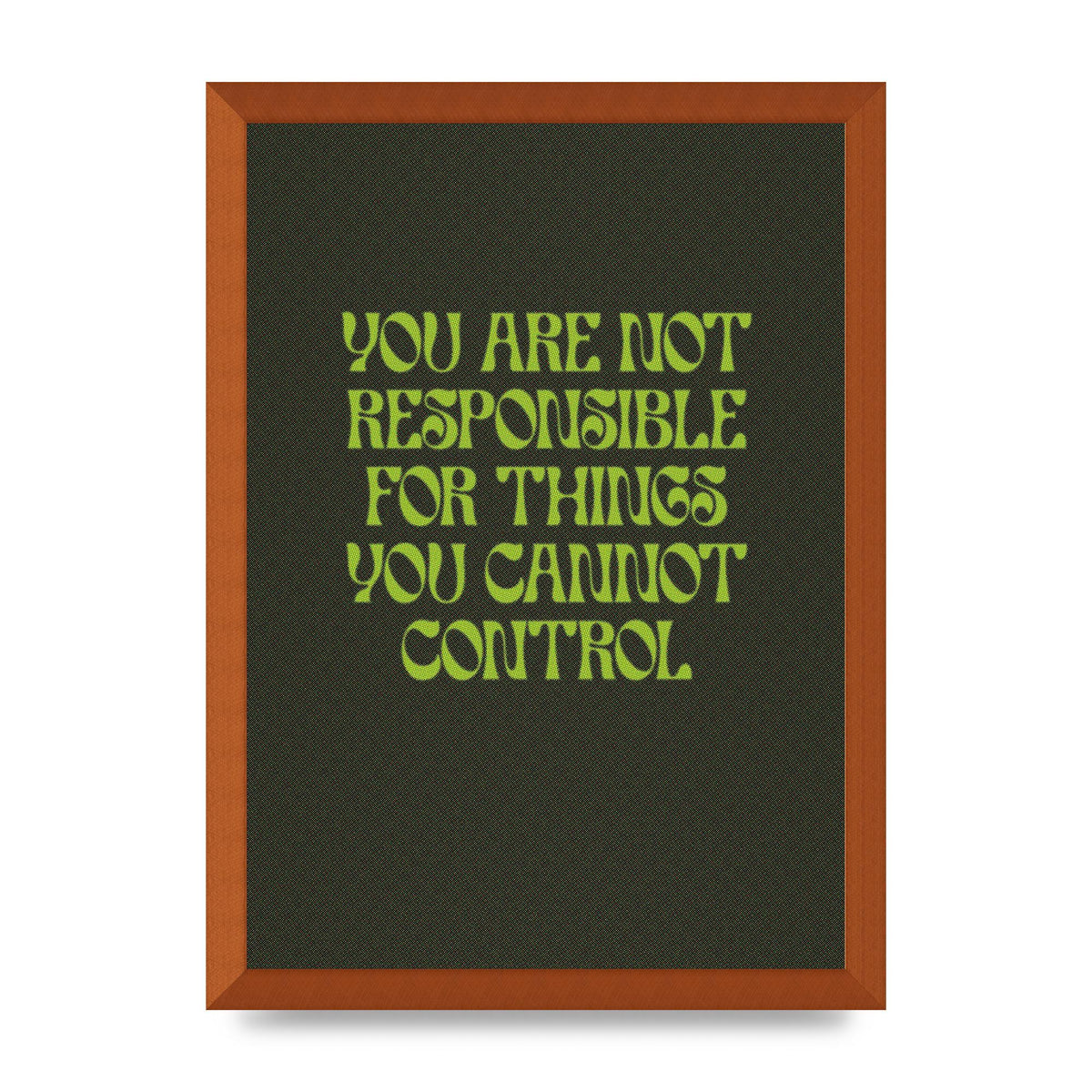 Inspirational Quote Things You Cant Control Quote Green" Art For The Home - A3 framed