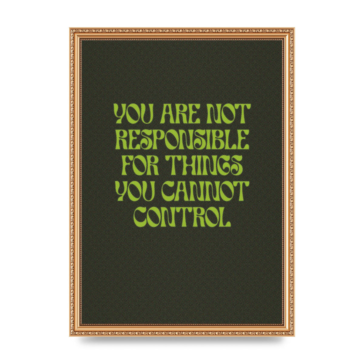Inspirational Quote Things You Cant Control Quote Green" Art For The Home - A3 framed