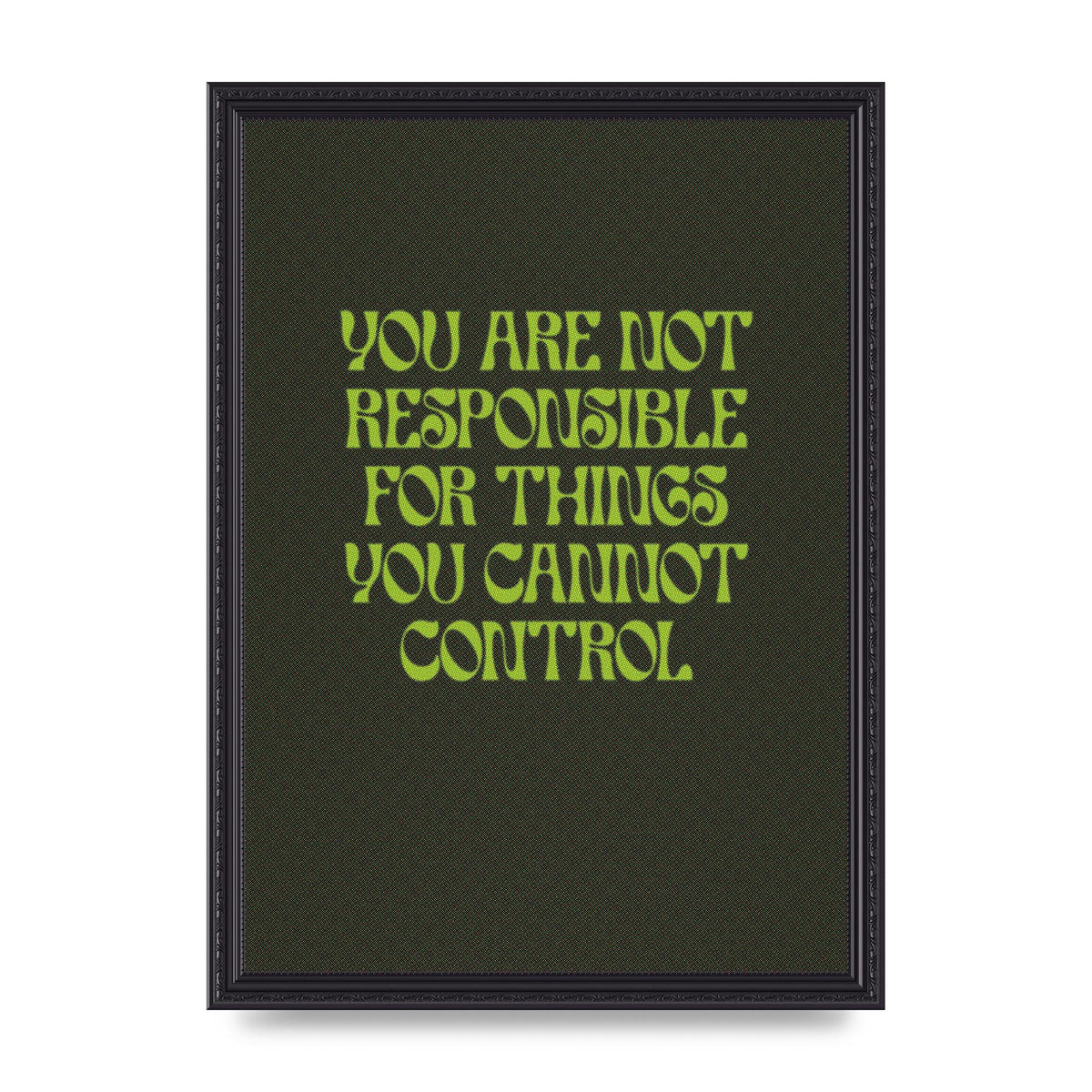 Inspirational Quote Things You Cant Control Quote Green" Art For The Home - A3 framed