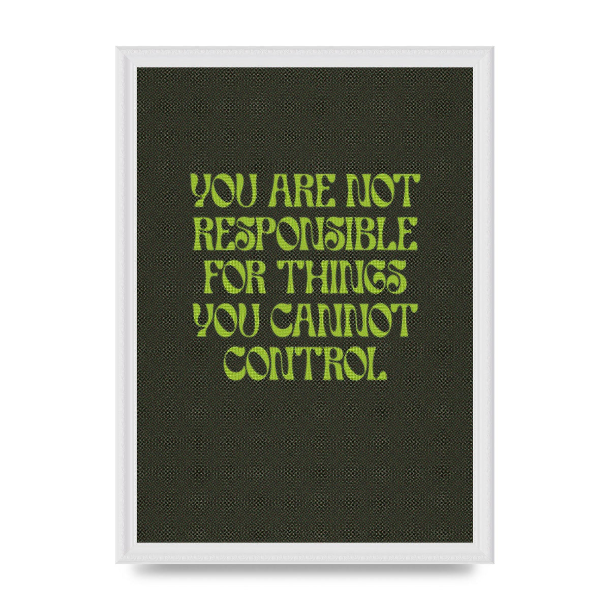 Inspirational Quote Things You Cant Control Quote Green" Art For The Home - A3 framed