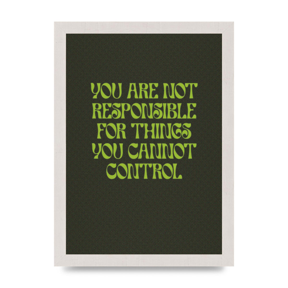 Inspirational Quote Things You Cant Control Quote Green" Art For The Home - A4 framed